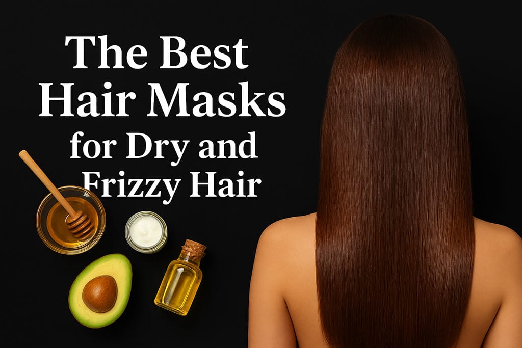 The Best Hair Masks for Dry and Frizzy Hair