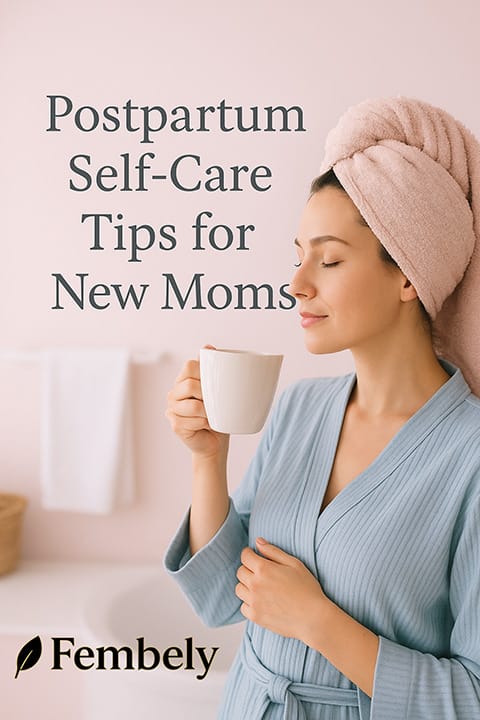 Postpartum Self-Care Tips for New Moms 1 Postpartum Self-Care Tips