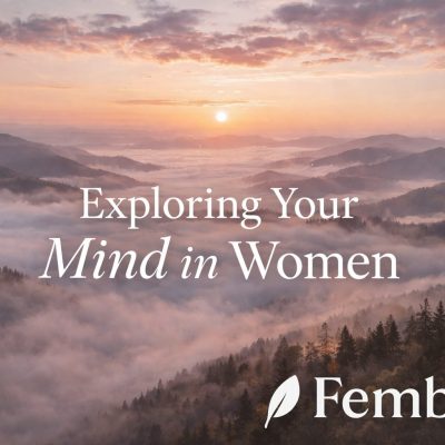 Exploring Your Mind as a Woman