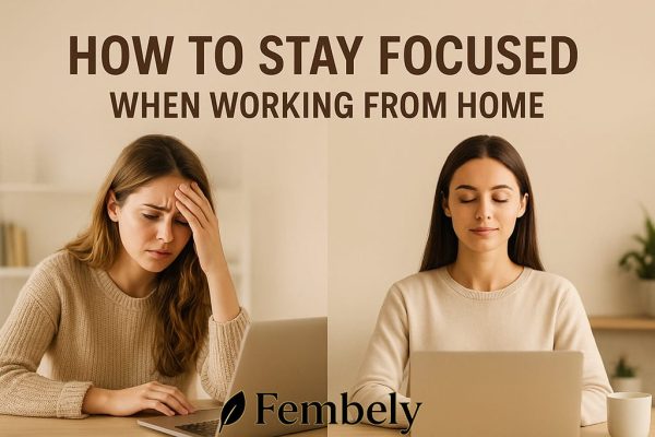 How to Stay Focused When Working from Home